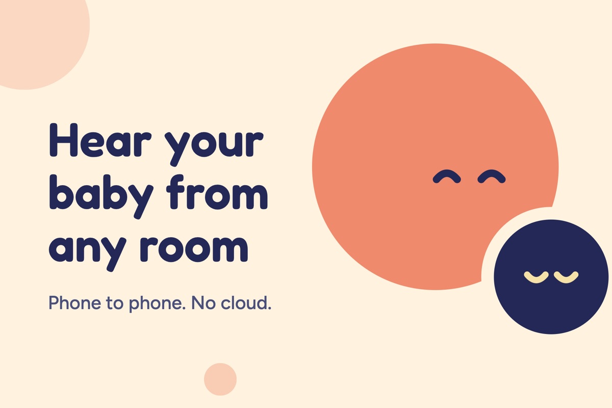 Baby Monitor Direct: hear your baby from any room, phone to phone with no cloud